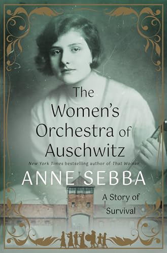 The Women's Orchestra of Auschwitz: A Story of Survival