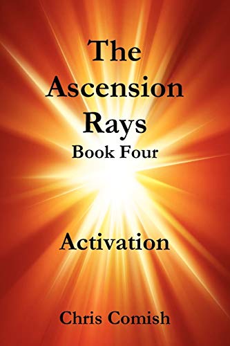 The Ascension Rays, Book Four: Activation