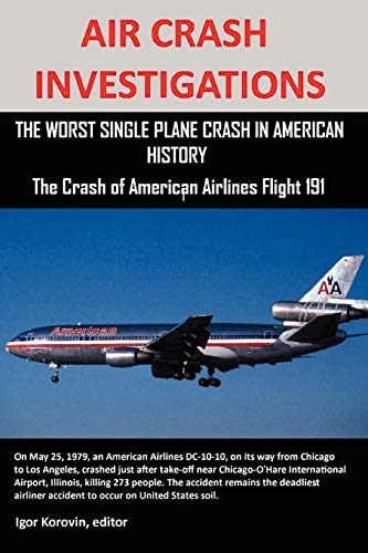 AIR CRASH INVESTIGATIONS: THE WORST SINGLE PLANE CRASH IN AMERICAN HISTORY, The Crash of American Airlines Flight 191