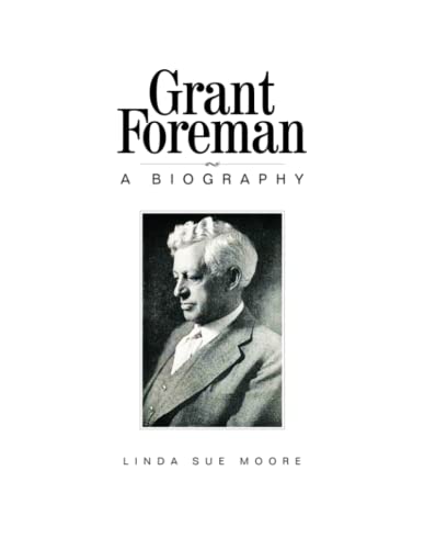 Grant Foreman, A Biography