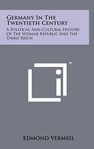 Germany in the Twentieth Century: A Political and Cultural History of the Weimar Republic and the Third Reich (Books That Matter)