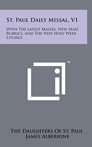 St. Paul Daily Missal, V1: With The Latest Masses, New Mass Rubrics, And The New Holy Week Liturgy