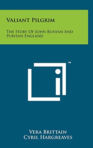 Valiant Pilgrim: The Story of John Bunyan and Puritan England