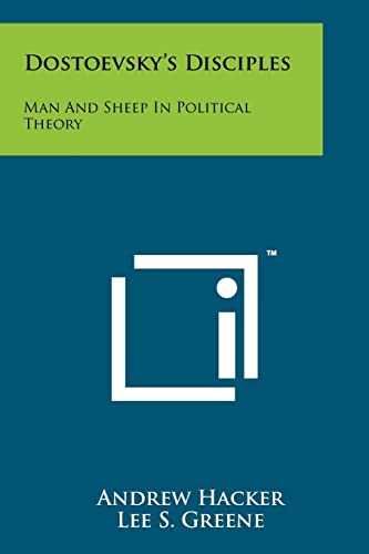 Dostoevsky's Disciples: Man And Sheep In Political Theory
