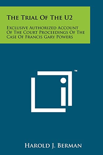 The Trial Of The U2: Exclusive Authorized Account Of The Court Proceedings Of The Case Of Francis Gary Powers