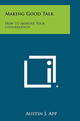 Making Good Talk: How to Improve Your Conversation