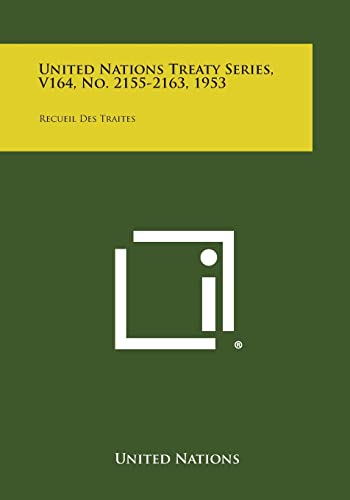 United Nations Treaty Series, V164, No. 2155-2163, 1953: Recueil Des Traites