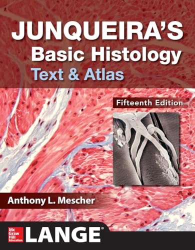 Junqueira's Basic Histology: Text and Atlas, Fifteenth Edition (A & L LANGE SERIES)