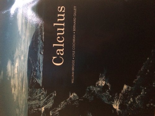 Calculus By William Briggs, Lyle Cochran, and Bernard Gillett (Taken From: Single Variable Calculus for Scientist and Engineers) Come with Unused Math Lab