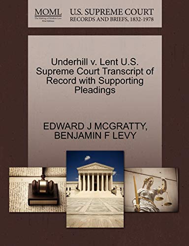 Underhill V. Lent U.S. Supreme Court Transcript of Record with Supporting Pleadings
