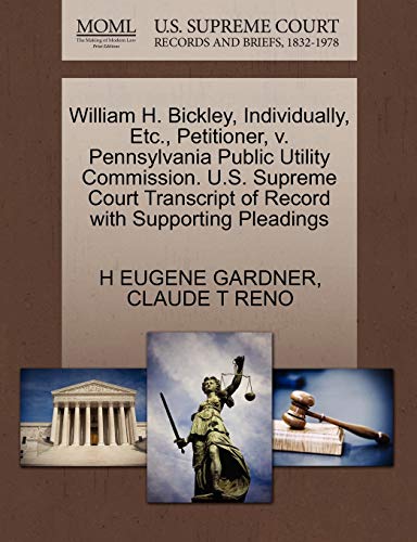 William H. Bickley, Individually, Etc., Petitioner, V. Pennsylvania Public Utility Commission. U.S. Supreme Court Transcript of Record with Supporting Pleadings