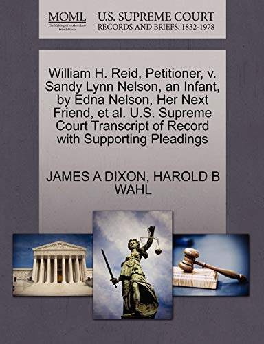 William H. Reid, Petitioner, V. Sandy Lynn Nelson, an Infant, by Edna Nelson, Her Next Friend, Et Al. U.S. Supreme Court Transcript of Record with Supporting Pleadings