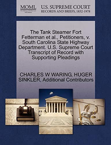The Tank Steamer Fort Fetterman et al., Petitioners, V. South Carolina State Highway Department. U.S. Supreme Court Transcript of Record with Supporting Pleadings