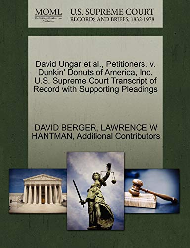 David Ungar et al., Petitioners. v. Dunkin' Donuts of America, Inc. U.S. Supreme Court Transcript of Record with Supporting Pleadings