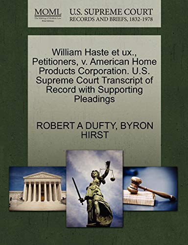 William Haste Et UX., Petitioners, V. American Home Products Corporation. U.S. Supreme Court Transcript of Record with Supporting Pleadings