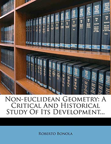 Non-Euclidean Geometry: A Critical and Historical Study of Its Development...