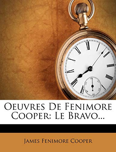 Oeuvres De Fenimore Cooper: Le Bravo...