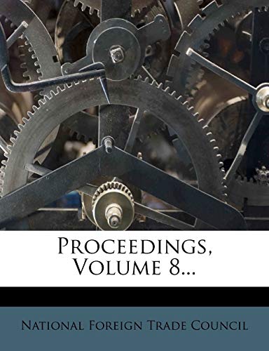 Proceedings, Volume 8...
