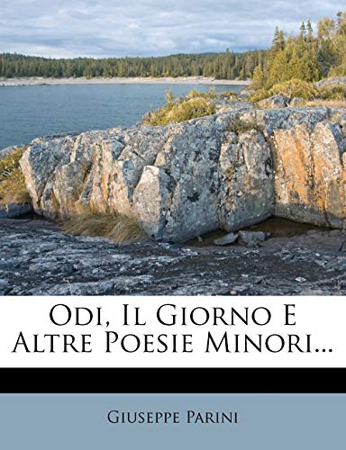 Odi, Il Giorno E Altre Poesie Minori... (Italian Edition)