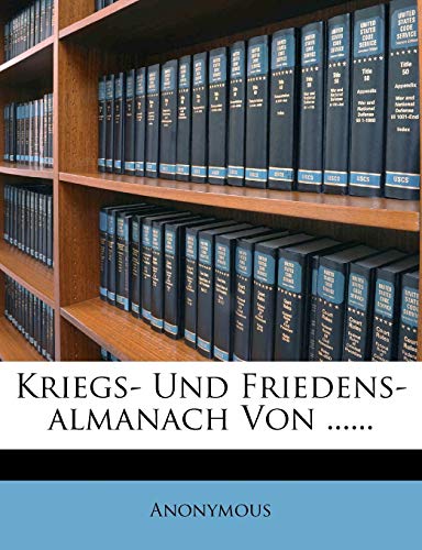 Kriegs- Und Friedens-Almanach Von ......