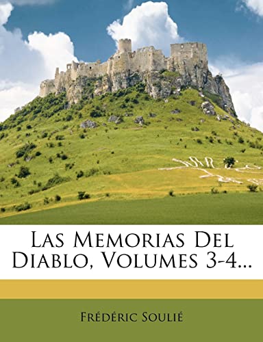 Las Memorias Del Diablo, Volumes 3-4... (Spanish Edition)