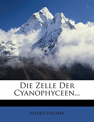 Die Zelle Der Cyanophyceen...