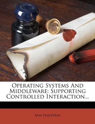 Operating Systems and Middleware: Supporting Controlled Interaction...