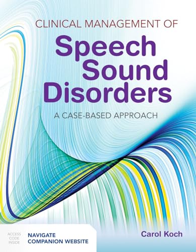 Clinical Management of Speech Sound Disorders: A Case-Based Approach: A Case-Based Approach