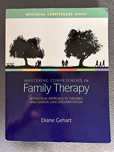Mastering Competencies in Family Therapy: A Practical Approach to Theory and Clinical Case Documentation