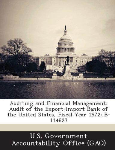 Auditing and Financial Management: Audit of the Export-Import Bank of the United States, Fiscal Year 1972: B-114823