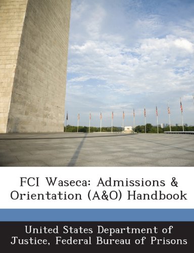 Fci Waseca: Admissions & Orientation (A&o) Handbook