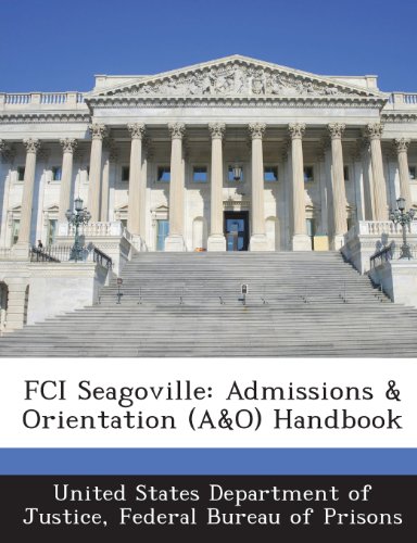 Fci Seagoville: Admissions & Orientation (A&o) Handbook