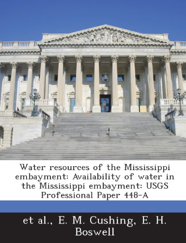 Water Resources of the Mississippi Embayment: Availability of Water in the Mississippi Embayment: Usgs Professional Paper 448-A