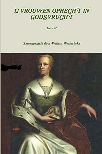 12 VROUWEN OPRECHT IN GODSVRUCHT, deel 17