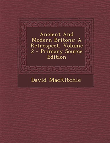 Ancient and Modern Britons: A Retrospect, Volume 2