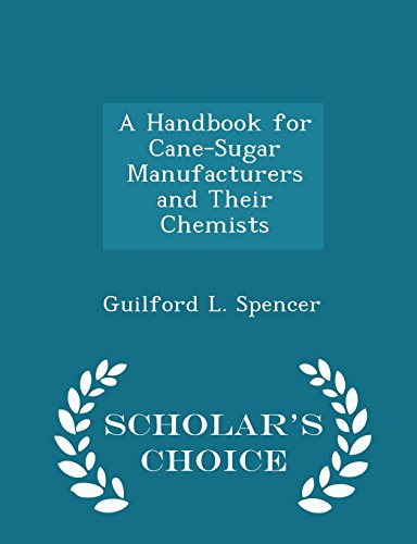 A Handbook for Cane-Sugar Manufacturers and Their Chemists - Scholar's Choice Edition