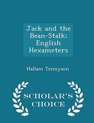 Jack and the Bean-Stalk; English Hexameters - Scholar's Choice Edition