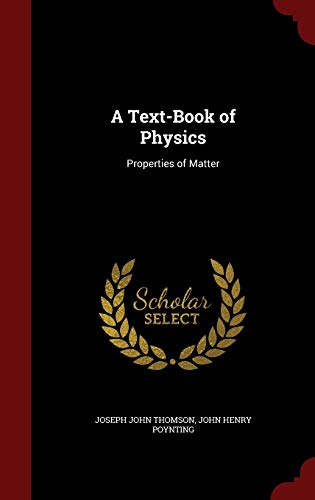 A Text-Book of Physics: Properties of Matter
