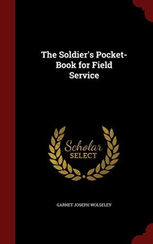 The Soldier's Pocket-Book for Field Service