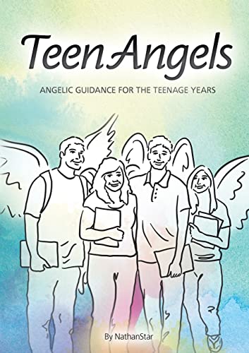 Teenangels: Angelic Guidance for the Teenage Years