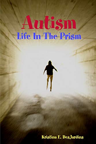 Autism: Life In The Prism