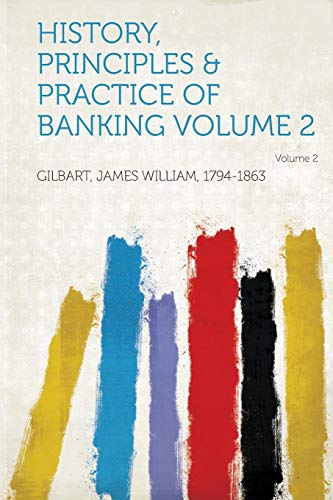History, Principles & Practice of Banking Volume 2