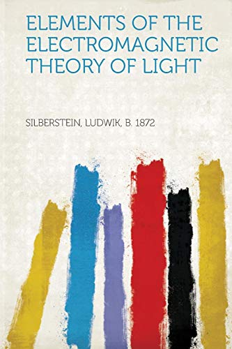 Elements of the Electromagnetic Theory of Light
