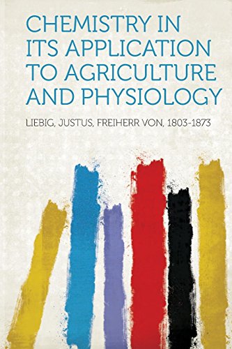 Chemistry in Its Application to Agriculture and Physiology