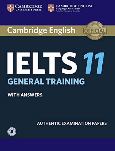Cambridge IELTS 11 General Training Student's Book with answers with Audio: Authentic Examination Papers (IELTS Practice Tests)