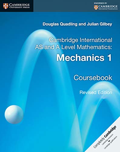 Cambridge International AS and A Level Mathematics: Mechanics 1 Coursebook