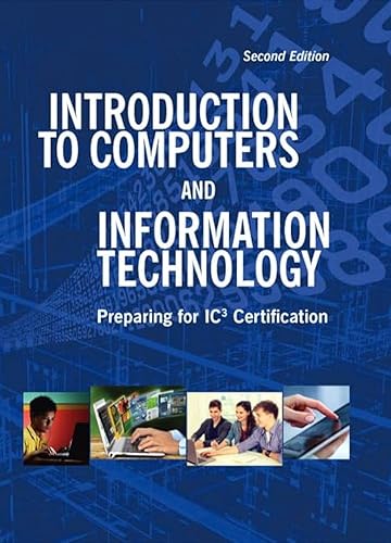 Introduction to Computers and Information Technology: Preparing for Ic3 Certification