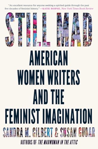 Still Mad: American Women Writers and the Feminist Imagination, 1950-2020