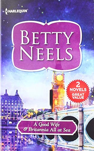 A Good Wife & Britannia All at Sea (Harl Mmp 2in1 Betty Neels)