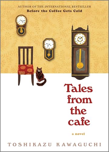 Tales from the Cafe: A Heartwarming Novel of Time Travel, Magical Realism and the Power of Healing (Before the Coffee Gets Cold Series, 2)